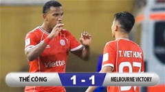 Kết quả Thể Công 1-1 Melborne Victory: 1 điểm đầu tiên của Thể Công ở sân chơi châu lục